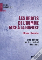 D'Oradour À Srebrenica ; Les Droits De L'Homme Face À La Guerre