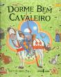 Dorme Bem Cavaleiro - Preview