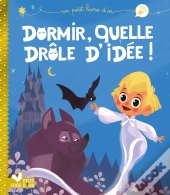 Dormir, Quelle Drôle D'Idée !