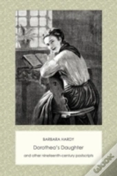 Dorothea'S Daughter And Other Nineteenth-Century Postscripts