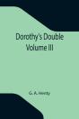 Dorothy'S Double. Volume Iii - Preview