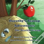 Dorothy'S  Great Teacup Adventures: The