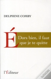 Dors Bien Il Faut Que Je Te Quitte