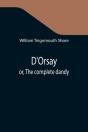 D'Orsay  Or, The Complete Dandy - Preview