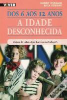 Dos 6 aos 12 Anos - A Idade Desconhecida