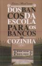 Dos Bancos da Escola para os Bancos da Cozinha - Preview