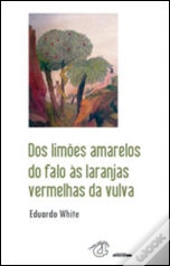 Dos Limões Amarelos do Falo às Laranjas Vermelhas da Vulva