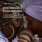 Dos Orixás À Casa Grande - Preview