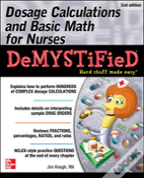 Dosage Calculations And Basic Math For Nurses Demystified