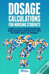 Dosage Calculations For Nursing Students