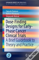 Dose-Finding Designs For Early-Phase Cancer Clinical Trials