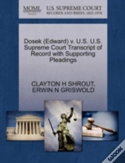 Capa do artigo Dosek (Edward) V. U.S. U.S. Supreme Court Transcript Of Record With Supporting Pleadings