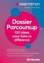 Dossier Parcoursup ; 100 Idées Pour Faire Le Difference - Preview