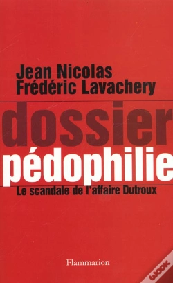 Capa do artigo Dossier Pédophilie ; Le Scandale De L'Affaire Dutroux