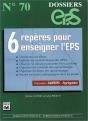 Dossiers Eps T.70; 6 Repères Pour Enseigner L'Eps - Preview