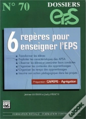 Dossiers Eps T.70; 6 Repères Pour Enseigner L'Eps