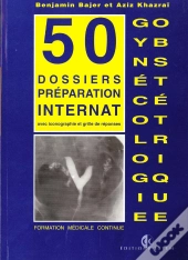 Dossiers Gyneco-Obstetrique/Gynecologie Obstetrique/50 Dossiers Preparations Internat