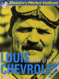 Dossiers Michel Vaillant Tome 11 : Louis Chevrolet, Never Give Up