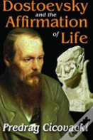 Dostoevsky And The Affirmation Of Life