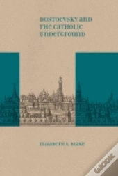 Dostoevsky And The Catholic Underground