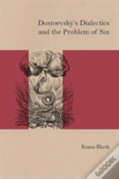 Dostoevsky'S Dialectics And The Problem Of Sin