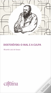 Dostoiévski: O Mal E A Culpa