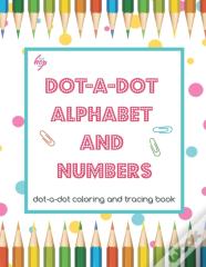 Dot-A-Dot  Alphabet And  Numbers