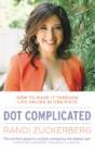 Dot Complicated - How To Make It Through Life Online In One Piece - Preview