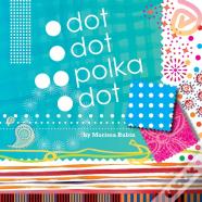Dot, Dot, Polka Dot