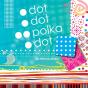 Dot, Dot, Polka Dot - Preview