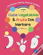 Capa do artigo Dot Marker Coloring  Book For Toddlers |Cute Vegetables & Fruits Dot Markers