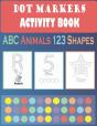 Dot Markers Activity Book Abc Animals 123 Shapes - Preview