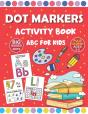 Dot Markers Activity Book Abc For Kids Ages 3-5 - Preview