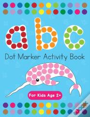 Dot Markers Activity Book! Abc Learning Alphabet Letters Ages 3-5