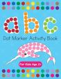 Dot Markers Activity Book! Abc Learning Alphabet Letters Ages 3-5 - Preview