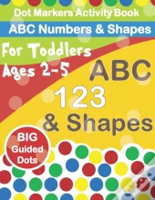 Dot Markers Activity Book Abc Numbers And Shapes