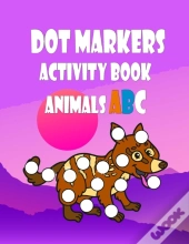 Dot Markers Activity Book Animals Abc