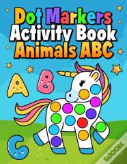 Dot Markers Activity Book Animals Abc