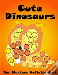 Dot Markers Activity Book Cute Dinosaurs