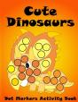 Dot Markers Activity Book Cute Dinosaurs - Preview