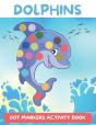 Dot Markers Activity Book Dolphins - Preview