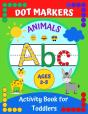 Dot Markers Activity Book For Toddlers Ages 2-5 Abc Animals - Preview