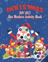 Dot Markers Activity Book My Big Christmas