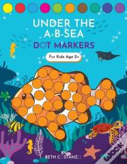 Dot Markers Activity Book! Under The A-B-Sea Learning Alphabet Letters Ages 3-5