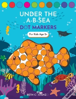 Capa do artigo Dot Markers Activity Book! Under The A-B-Sea Learning Alphabet Letters Ages 3-5