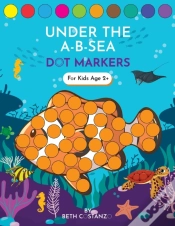 Capa do artigo Dot Markers Activity Book! Under The A-B-Sea Learning Alphabet Letters Ages 3-5