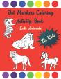 Dot Markers Coloring Activity Book Cute Animals For Kids - Preview
