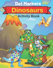 Dot Markers Dinosaurs Activity Book