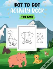 Dot To Dot Activity Book For Kids