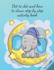 Capa do artigo Dot To Dot And How To Draw Step By Step Activity Book